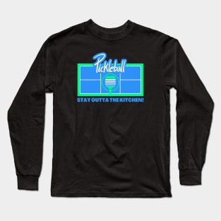 Pickleball - Stay Out of the Kitchen Long Sleeve T-Shirt